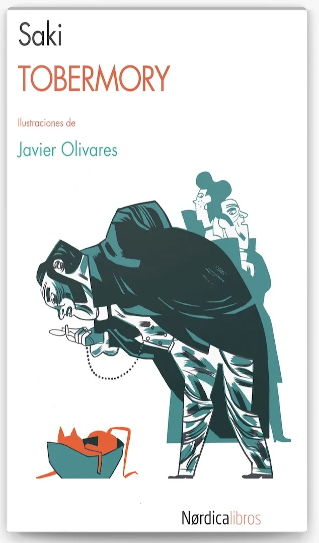 Portada del libro “Tobermory” de Saki, ilustrado por Javier Olivares, con una escena dibujada en tonos verdes y naranjas donde un hombre inclinado observa algo en el suelo junto a un gato estilizado.